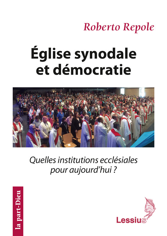 Eglise synodale et démocratie - Quelles institutions ecclésiales pour aujourd'hui ?