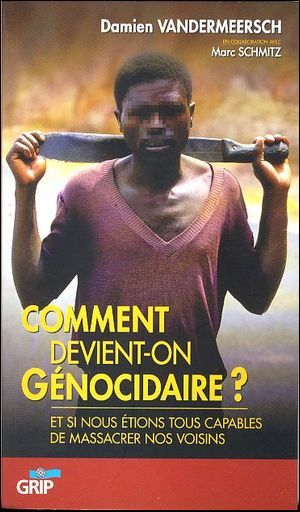 Comment Devient-On Genocidaire ?