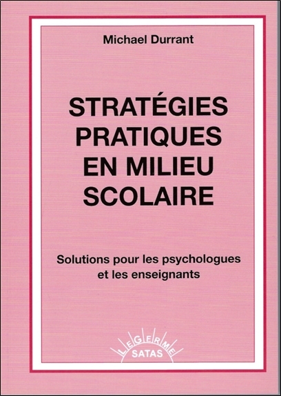 Stratégies pratiques en milieu scolaire - Solutions pour les psychologues et les enseignants