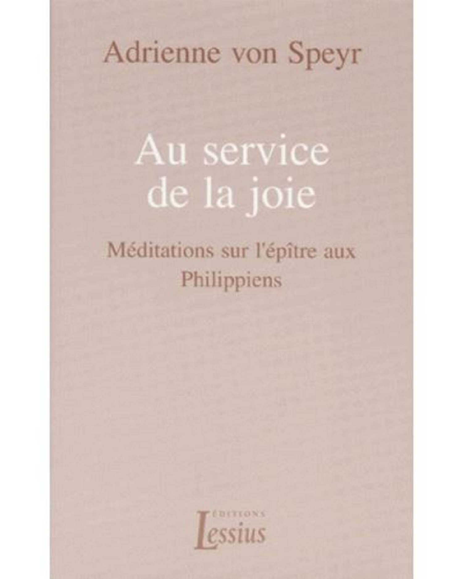 Au service de la joie - Méditations sur l'épître aux Philippiens