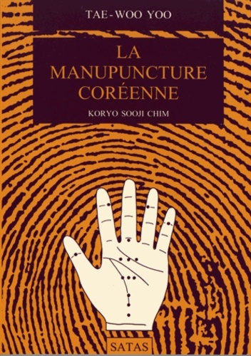 La manupuncture coréenne - Koryo Sooji Chim
