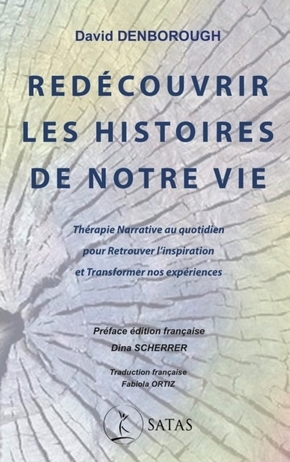 Redécouvrir les histoires de notre vie - Thérapie Narrative au quotidien pour Retrouver l'inspiration et transformer nos expériences