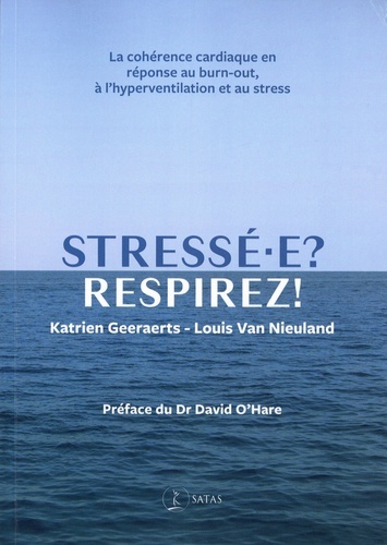 Stressé.e ? Respirez ! - La cohérence cardiaque en réponse au burn-out, à l'hyperventilation et au stress