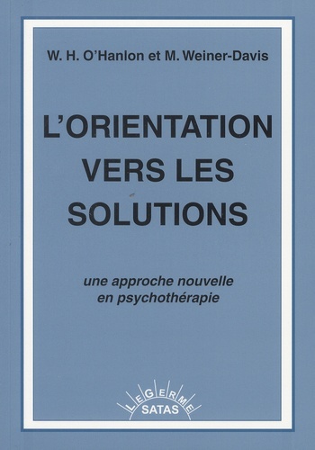 L'orientation vers les solutions - Une approche nouvelle en psychothérapie