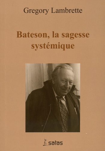 Bateson, la sagesse systémique
