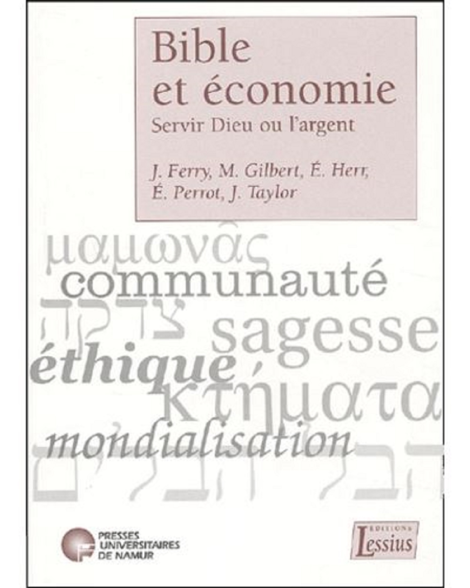 Bible et économie - Servir Dieu ou l'argent