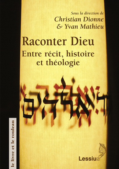 Raconter Dieu : entre récit, histoire et théologie