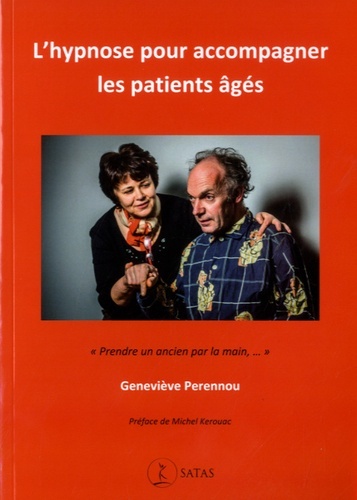L'hypnose pour accompagner les patients âgés - Prendre un ancien par la main,...