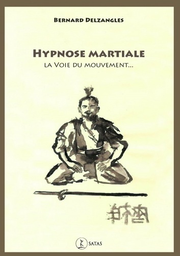 Hypnose martiale - La Voie du mouvement...