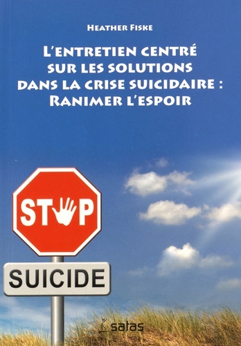 L'entretien centré sur les solutions dans la crise suicidaire : ranimer l'espoir