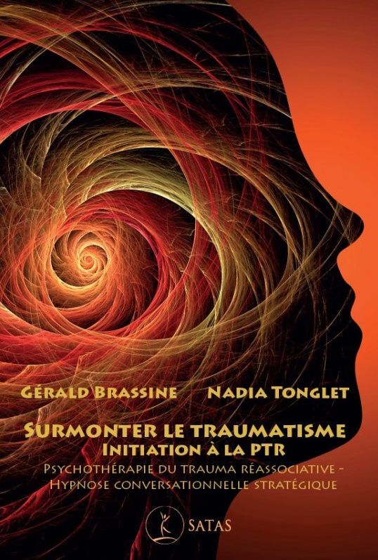 Surmonter le traumatisme - Initiation à la PTR - Psychothérapie du trauma réassociative