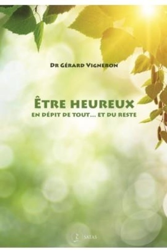 Être heureux en dépit de tout... et du reste