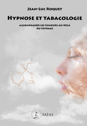 Hypnose et tabacologie - Accompagner les fumeurs au-delà du sevrage