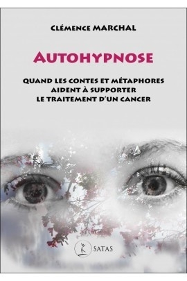 Autohypnose - Quand les contes et métaphores aident à supporter le traitement d'un cancer