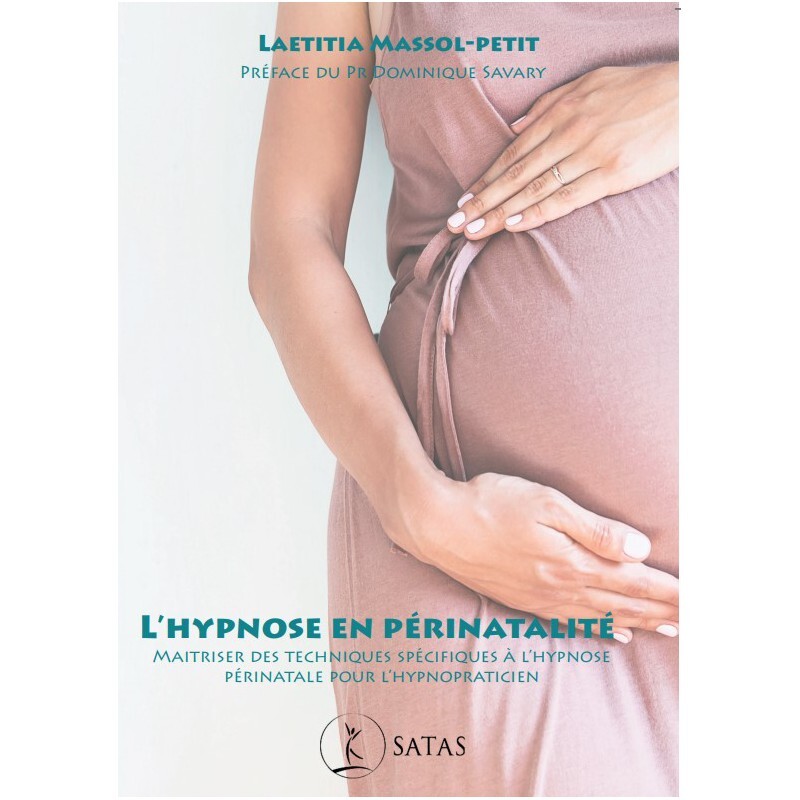 L'hypnose en périnatalité - Maîtriser des techniques spécifiques à l'hypnose périnatale pour l'hypnopraticien