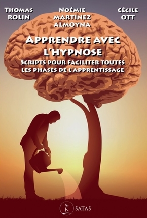 Apprendre avec l'hypnose - Scripts pour faciliter toutes les phases de l'apprentissage
