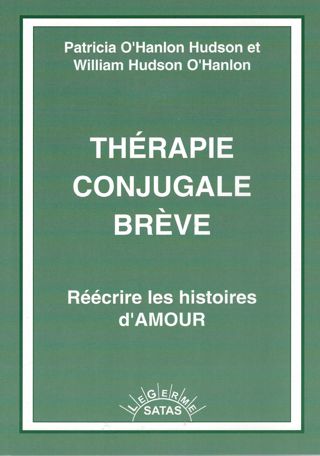 Thérapie conjugale brève - Réécrire les histoires d'amour