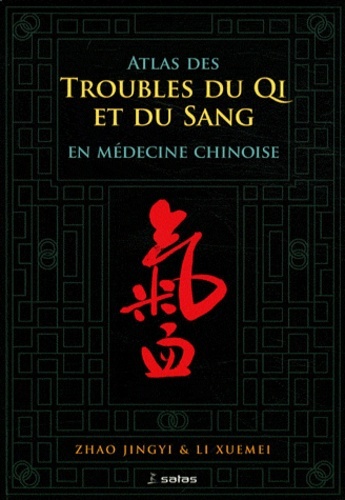 Atlas des troubles du Qi et du sang en médecine chinoise