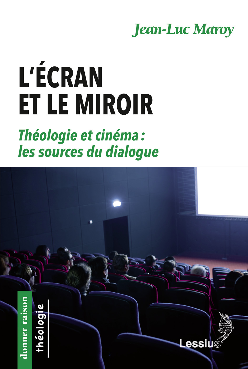 L'écran et le miroir : Théologie et cinéma