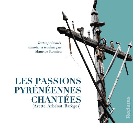 Les Passions pyrénéennes chantées - Arette, Arbéost, Barèges