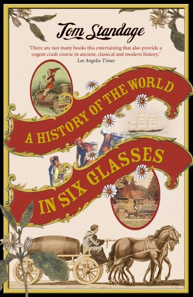 The History of the World in Six Glasses