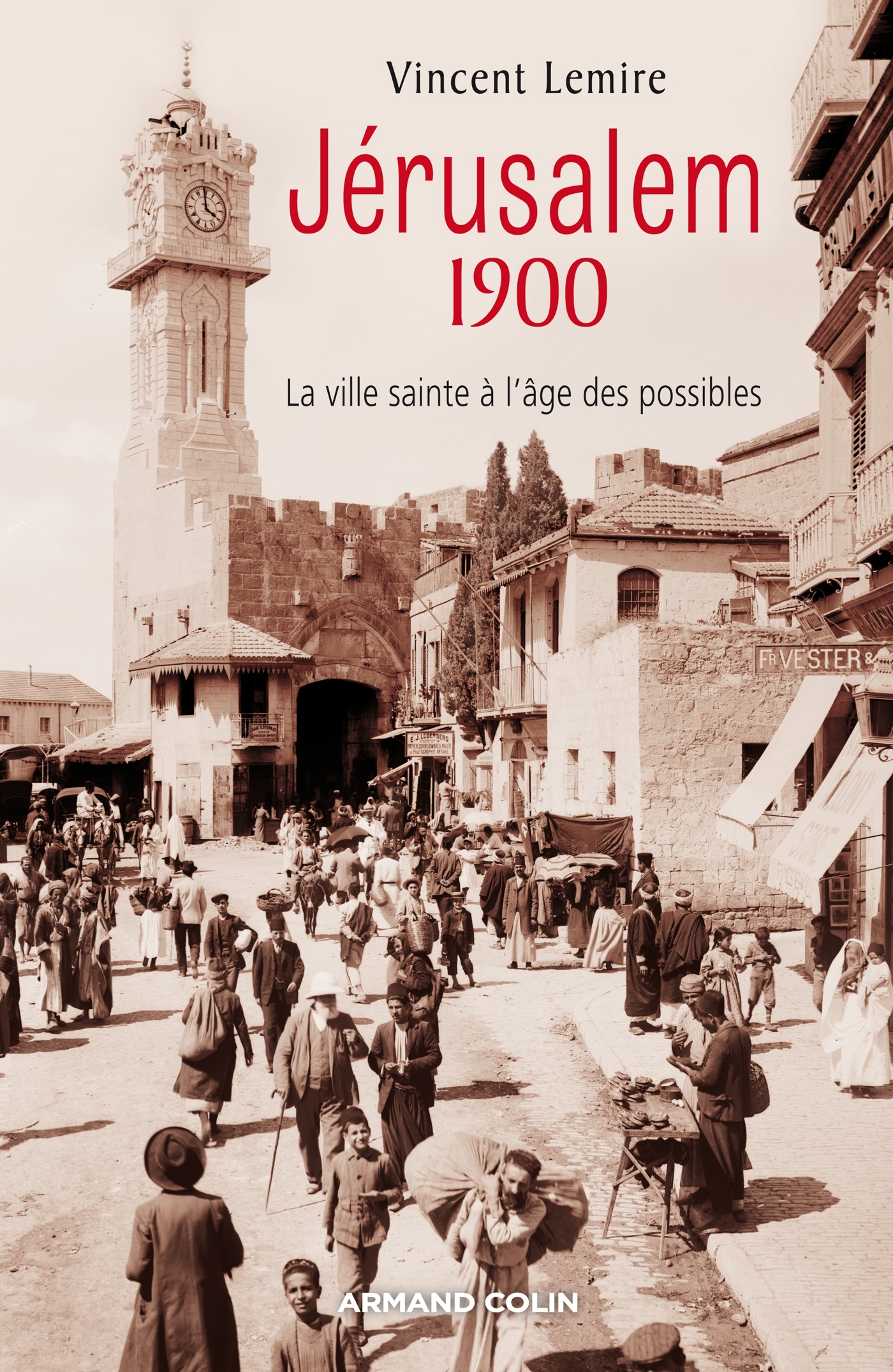 Jérusalem 1900 - La ville sainte à l'âge des possibles