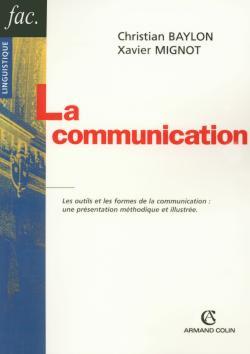 La communication - Les outils et les formes de la communication : une présentation méthodique et ill