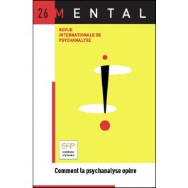 Mental N°26  Comment La Psychanalyse Opere  Juin 2011