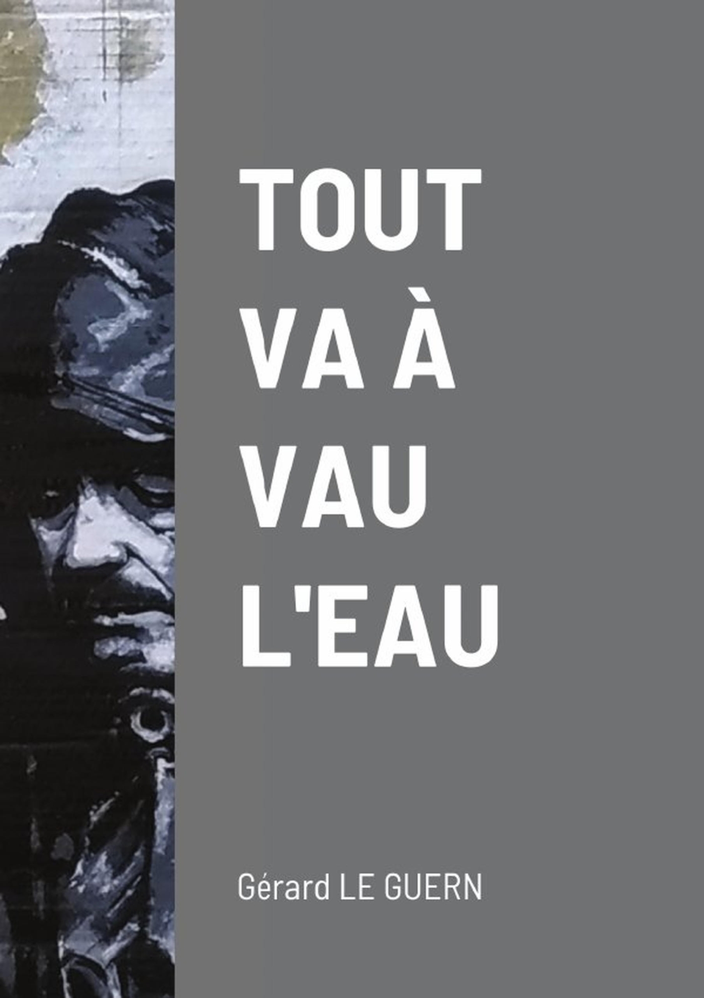 TOUT VA À VAU L'EAU