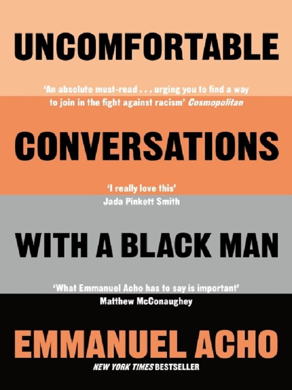 Uncomfortable Conversations with a Black Man