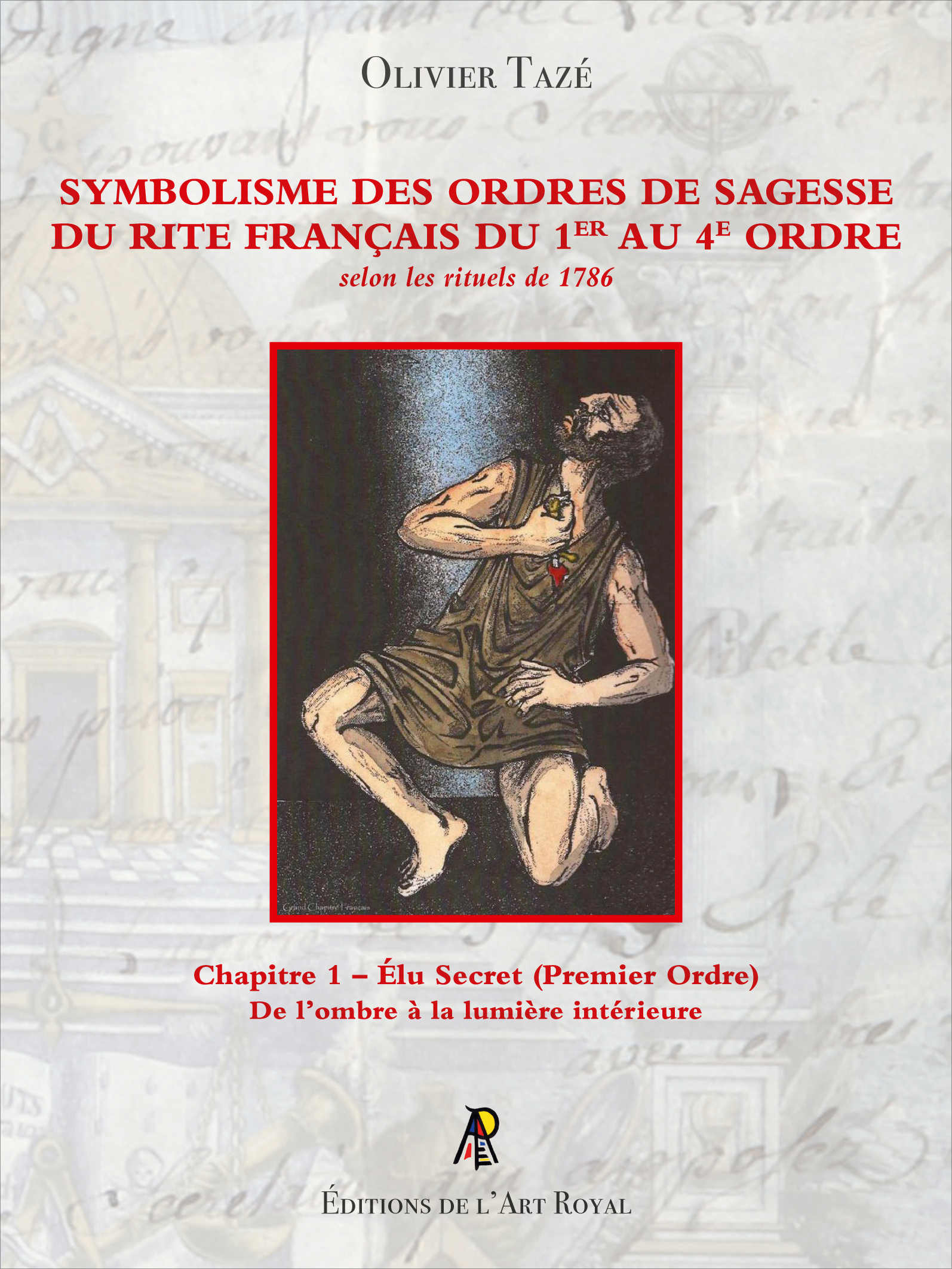 Symbolisme des Ordres de Sagesse du Rite Français du 1er au 4e Ordre - Élu Secret (1er Ordre)