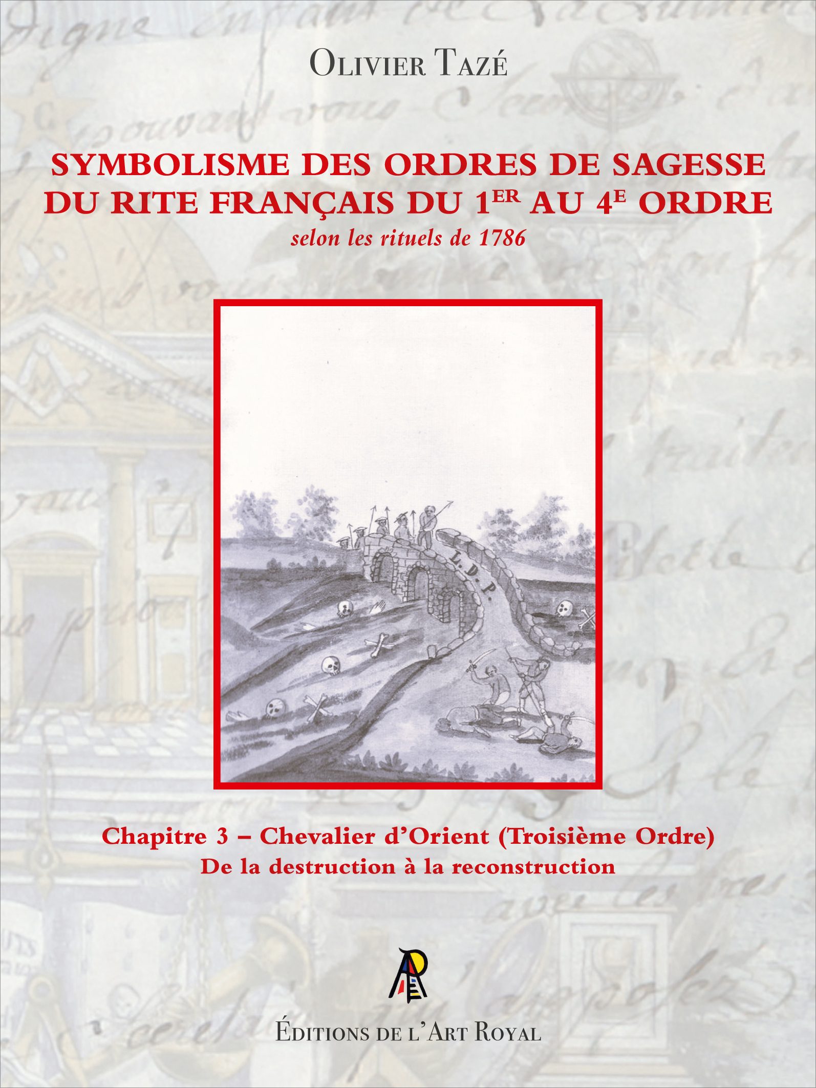 Symbolisme des Ordres de Sagesse du Rite Français du 1er au 4e Ordre - Chevalier d’Orient (3e Ordre)