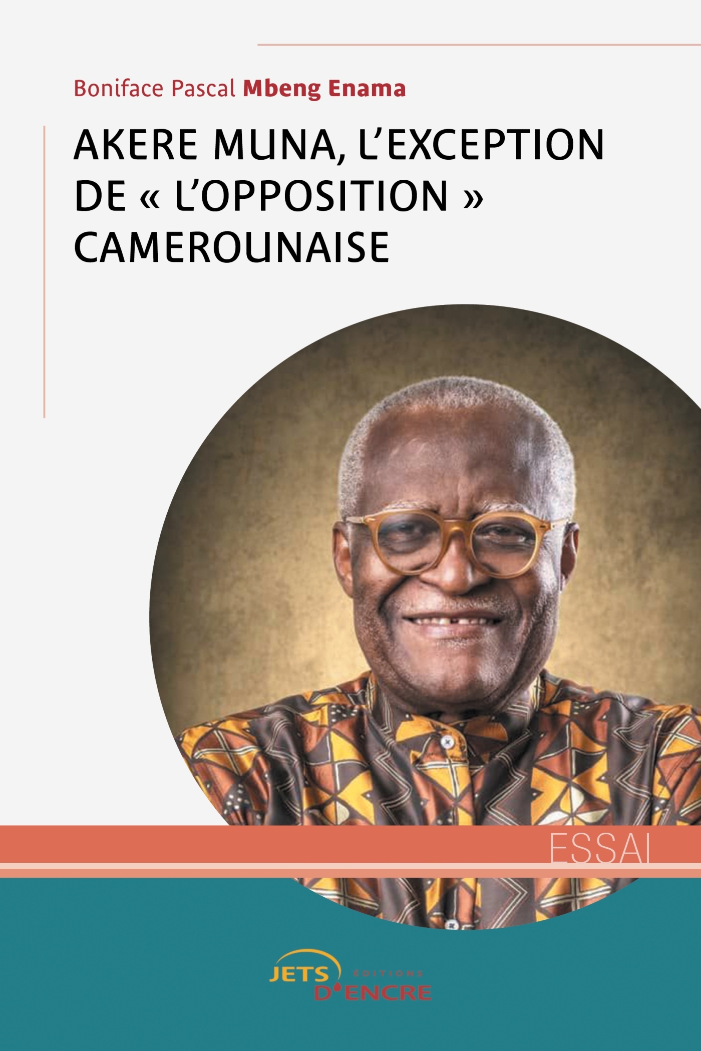 Akere Muna, l'exception de l'« opposition » camerounaise