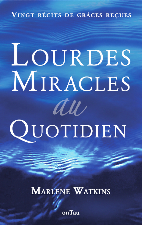 Lourdes, Miracles au quotidien (deuxième édition)