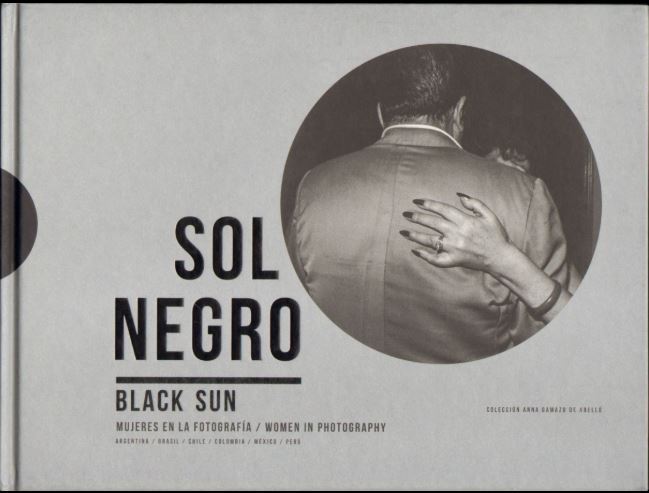 SOL NEGRO BLACK SUN - WOMEN IN PHOTOGRAPHY /ANGLAIS/ESPAGNOL