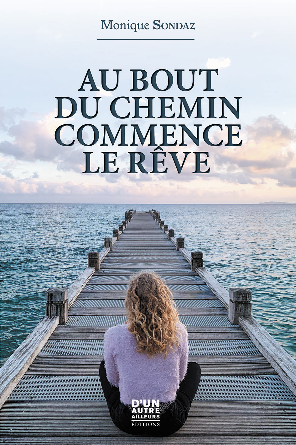 AU BOUT DU CHEMIN COMMENCE LE RÊVE