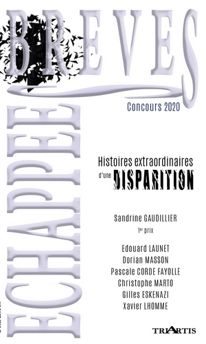 ECHAPPEE BREVES CONCOURS 2020 - HISTOIRES EXTRAORDIANAIRES D'UNE DISPARITION