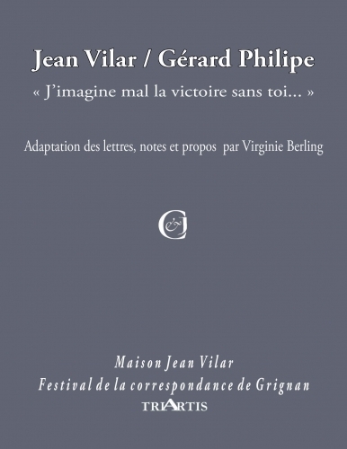 Jean Vilar / Gérard Philippe, correspondance