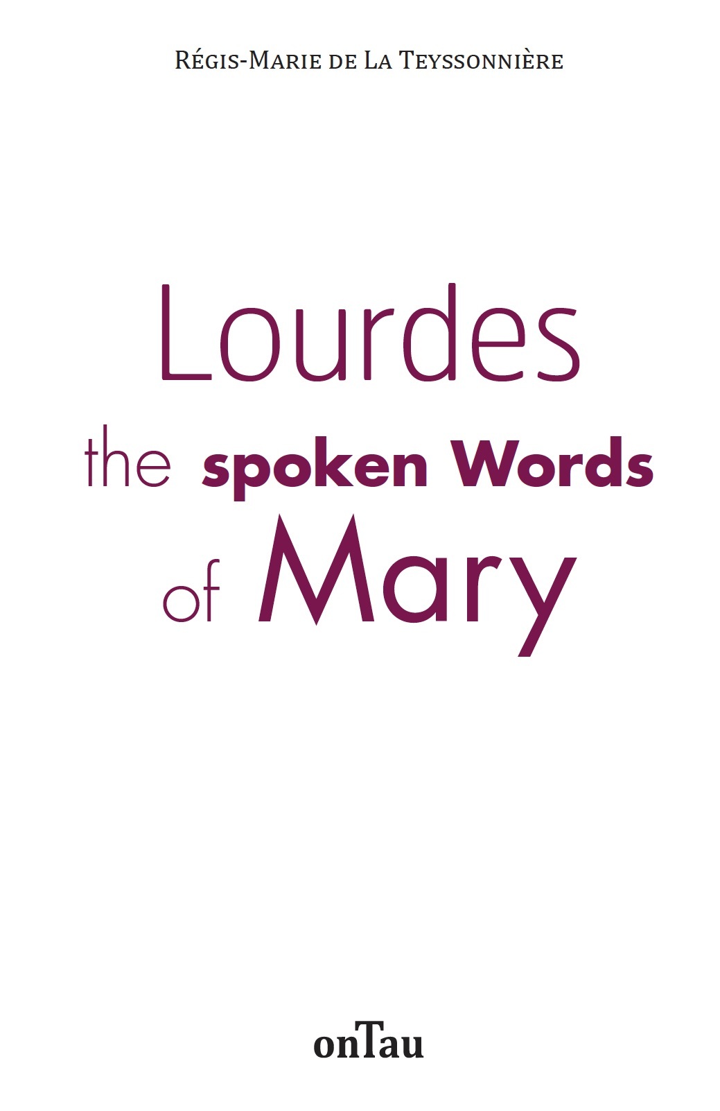 Lourdes the spoken Words of Mary