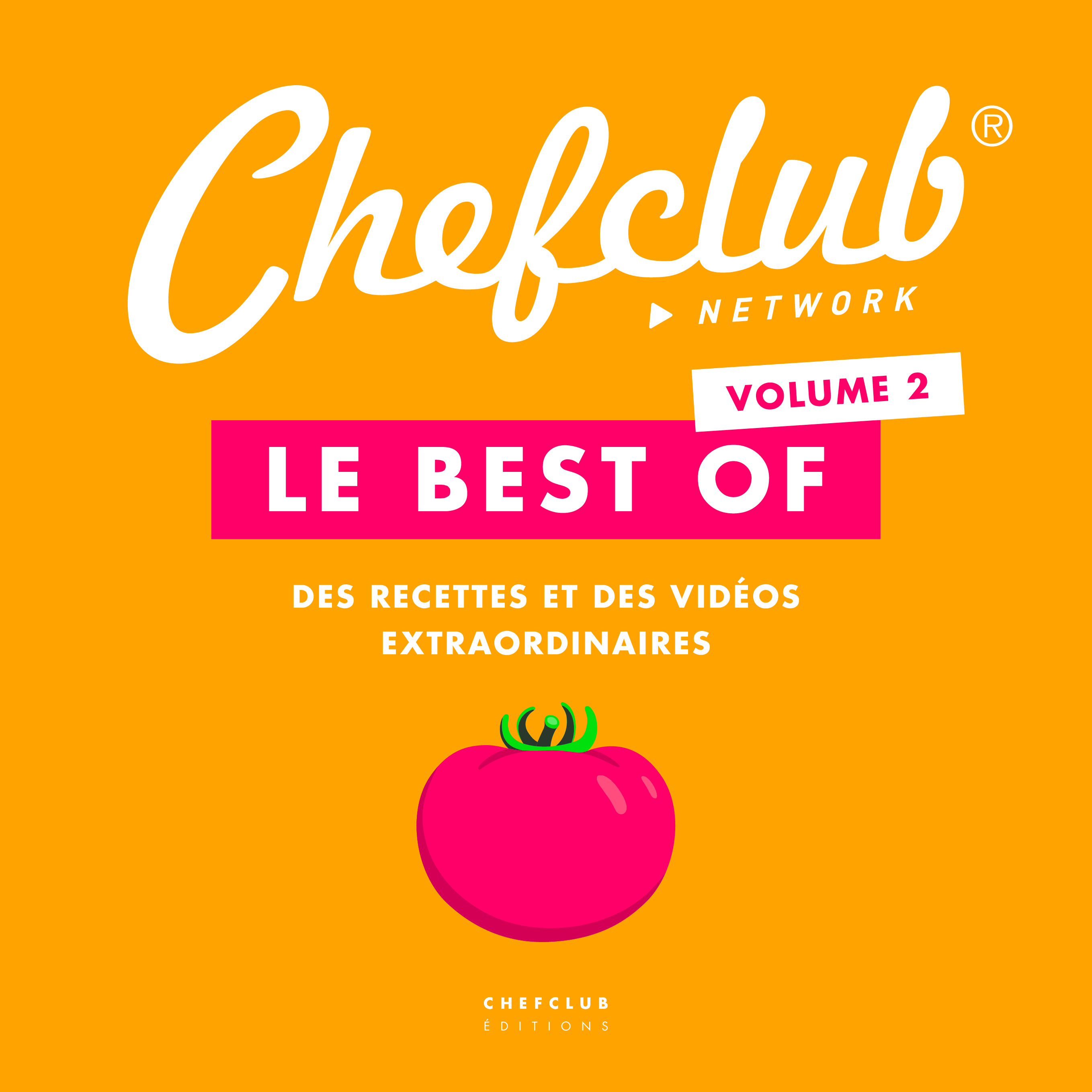 Le Best Of Chefclub Vol. 2 - Des recettes et des vidéos extraordinaires