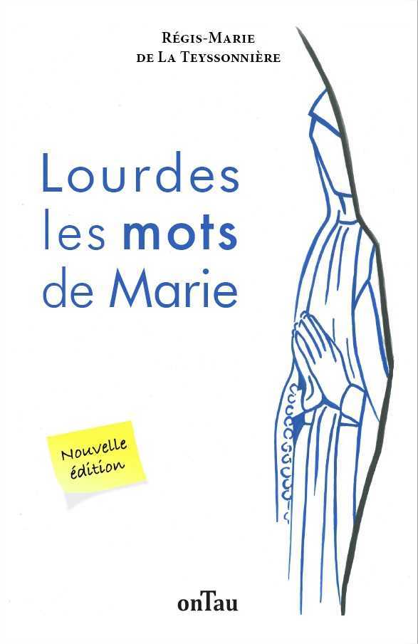 Lourdes les mots de Marie - Nouvelle édition
