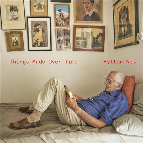 Hylton Nel : Things Made Over Time /anglais