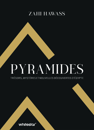 Pyramides - Trésors, mystères et nouvelles découvertes en Égypte