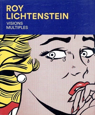 Roy Lichtenstein - Visions multiples