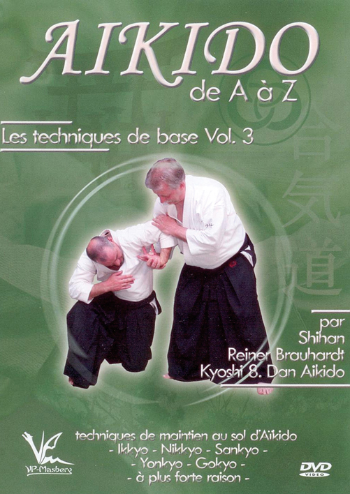 AIKIDO DE A A Z  - VOL. 3 LES TECHNIQUES DE BASE