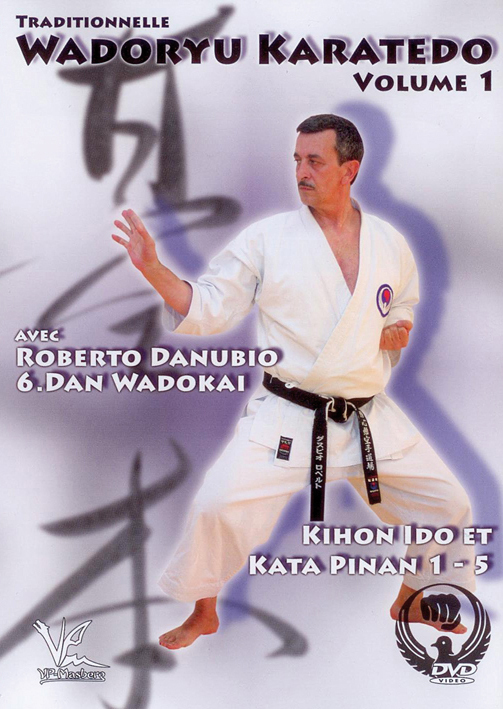 TRADITIONNELLE WADORYU KARATE-DO - VOL. 1  KIHON IDO ET KATA PINAN 1-5