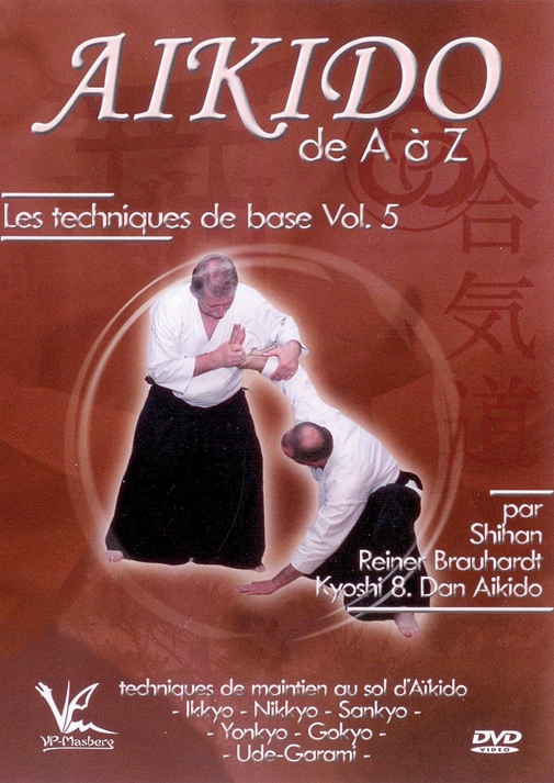 AIKIDO DE A A Z  - VOL. 5 LES TECHNIQUES DE BASE