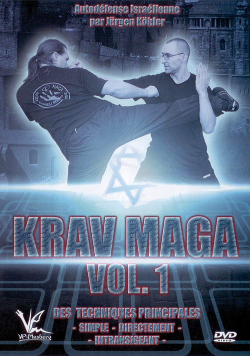 KRAV MAGA - VOL.1 DES TECHNIQUES PRINCIPALES