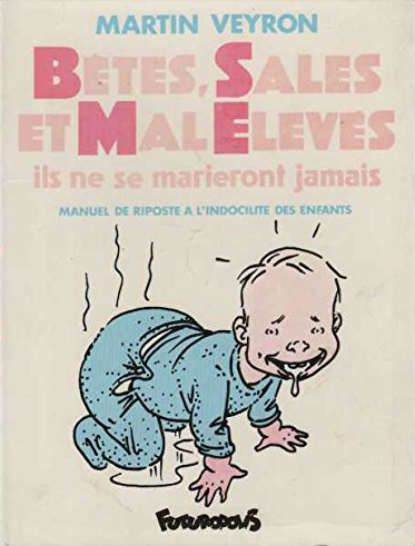 Bêtes, sales et mal élevés