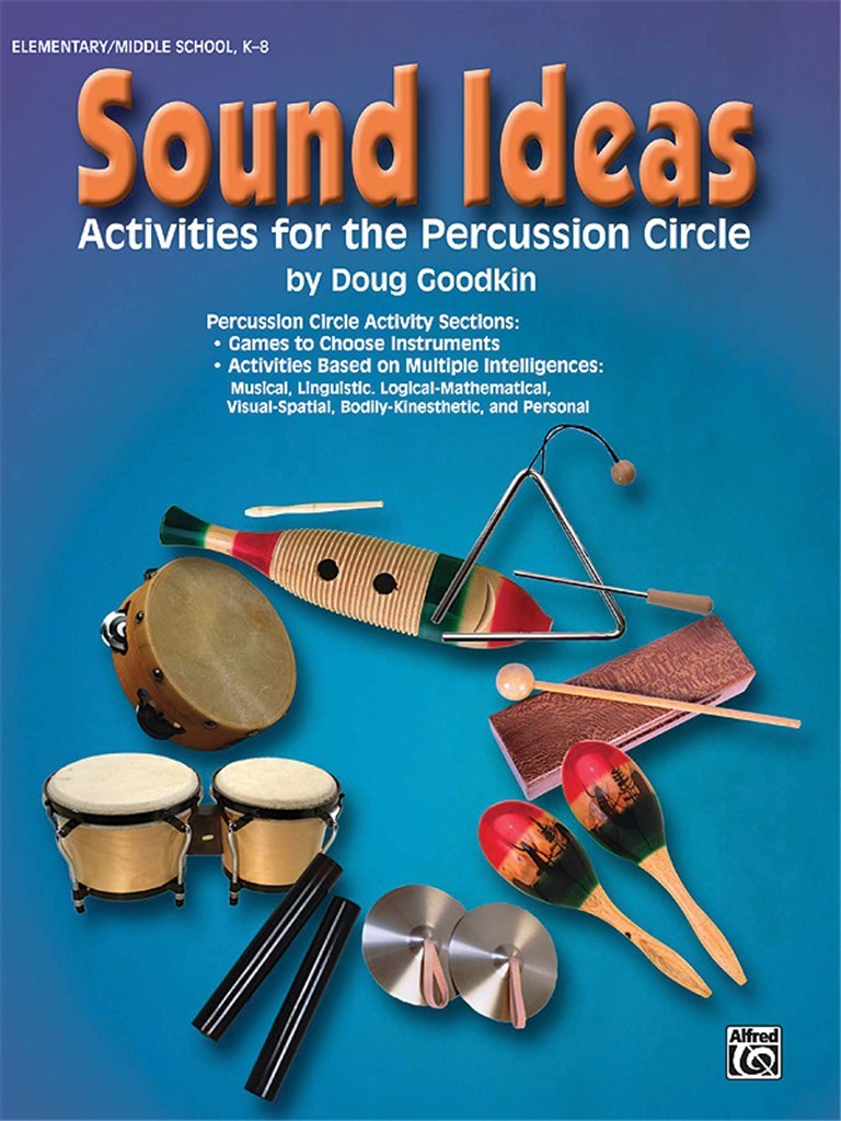 DOUG GOODKIN : SOUND IDEAS -  ACTIVITIES FOR THE PERCUSSION CIRCLE - ORFF SCHOOL ORCHESTRA